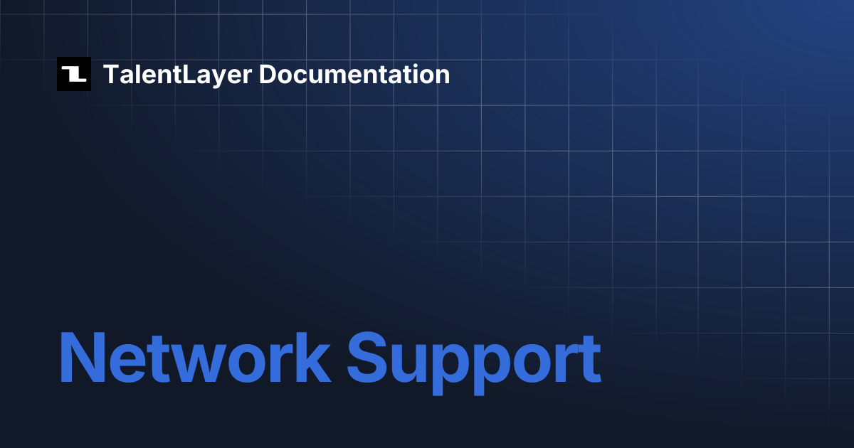 Network Support | TalentLayer Documentation