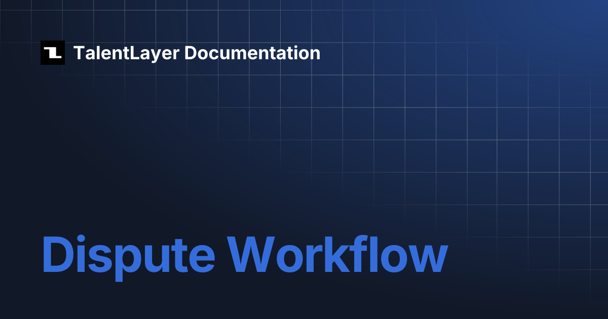 Dispute Workflow | TalentLayer Documentation