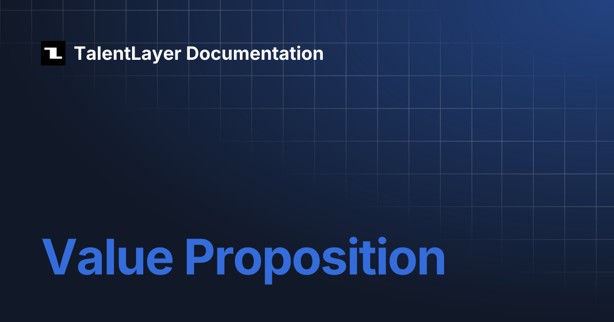 Value Proposition | TalentLayer Documentation